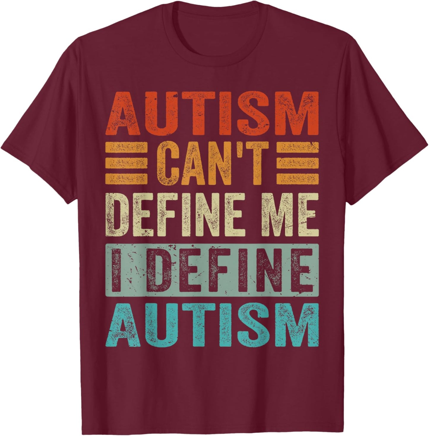 Autism Can't Define Me I Define Autism - Awareness T-Shirt - T-Shirt | Maroon