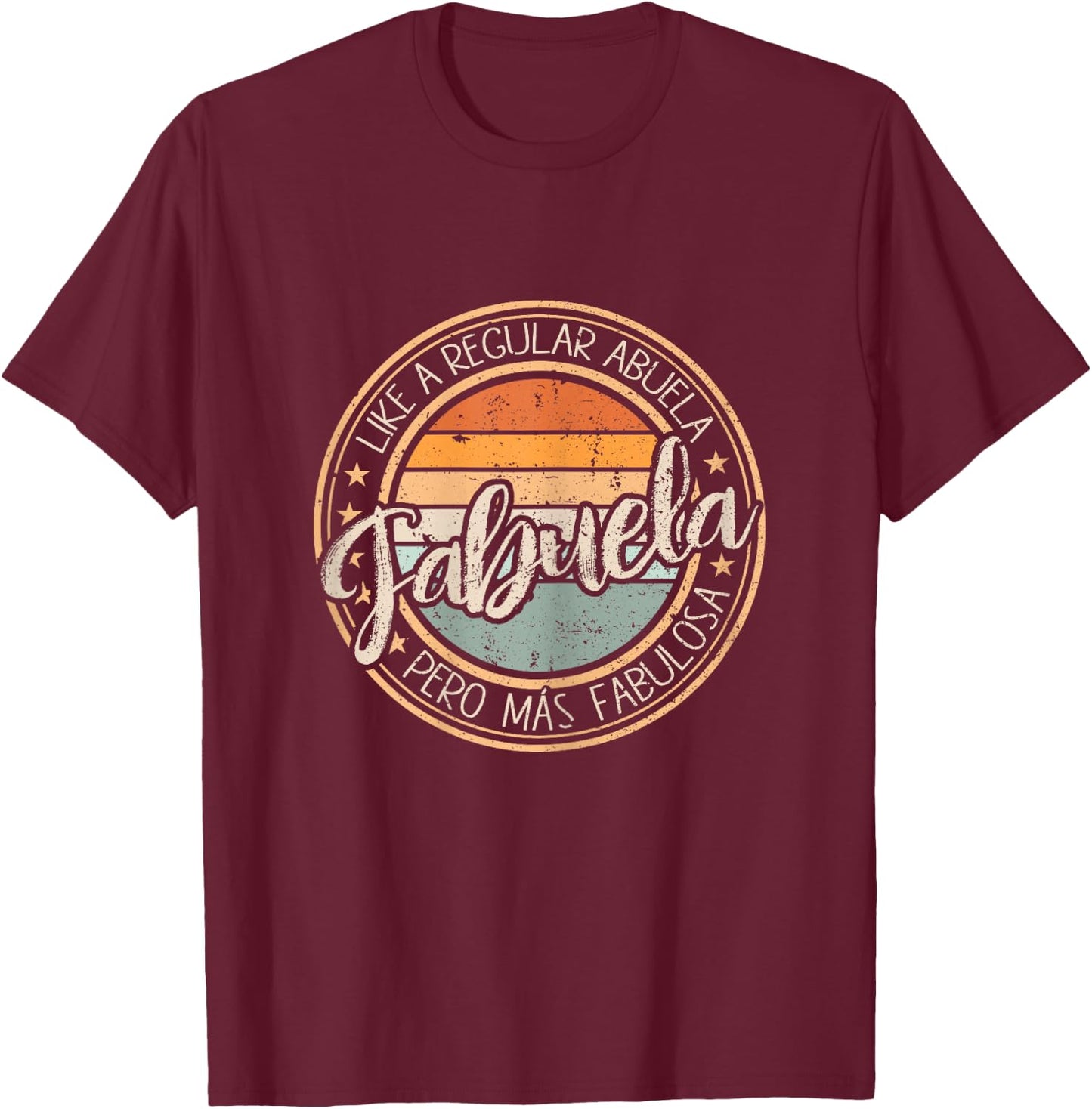 Like A Regular Abuela Fabuela Mothers Day Vintage Abuelita T-Shirt - T-Shirt | Maroon