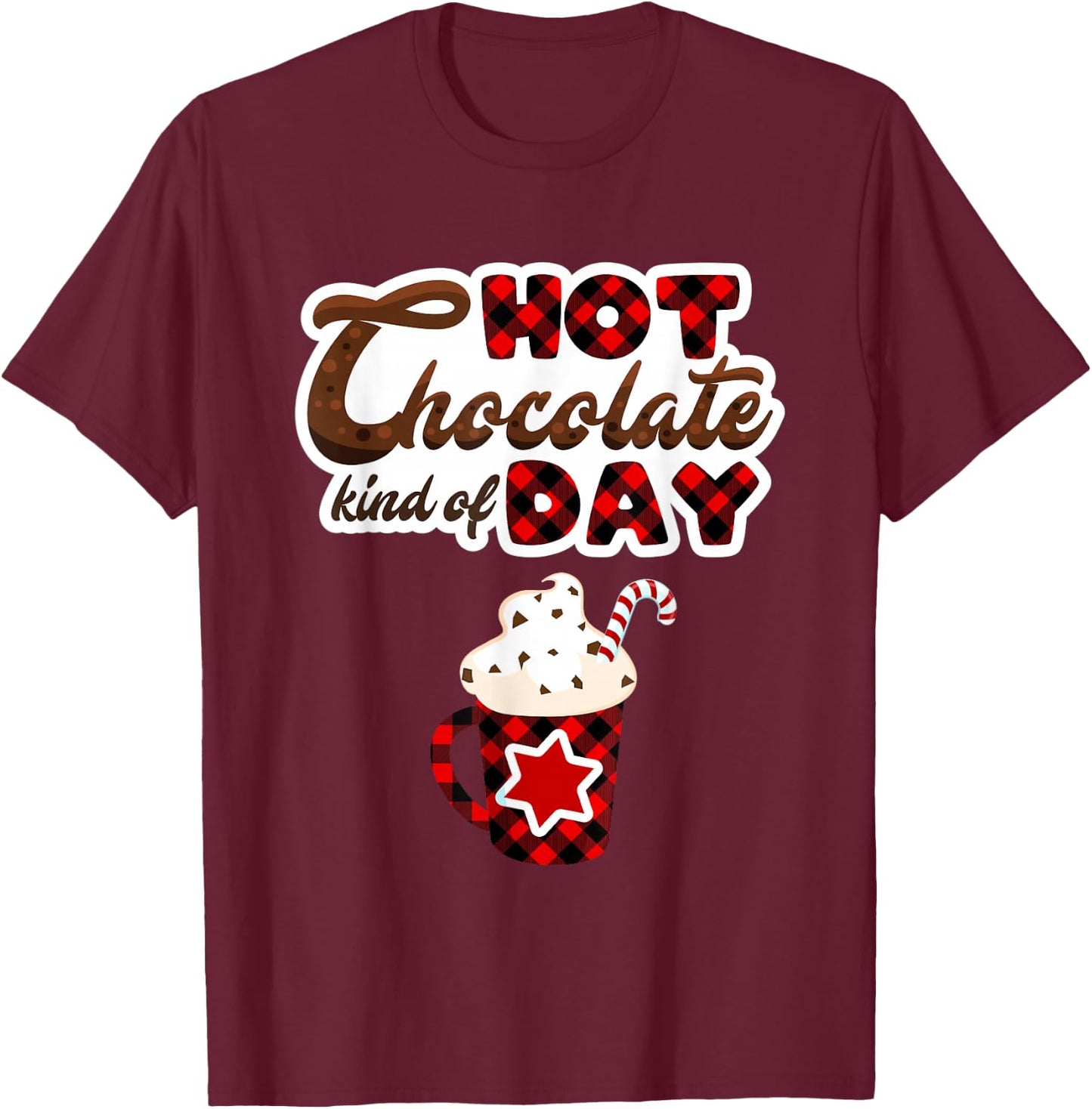 Christmas Matching Pajamas Hot Chocolate Kind of Day T-Shirt - T-Shirt | Maroon