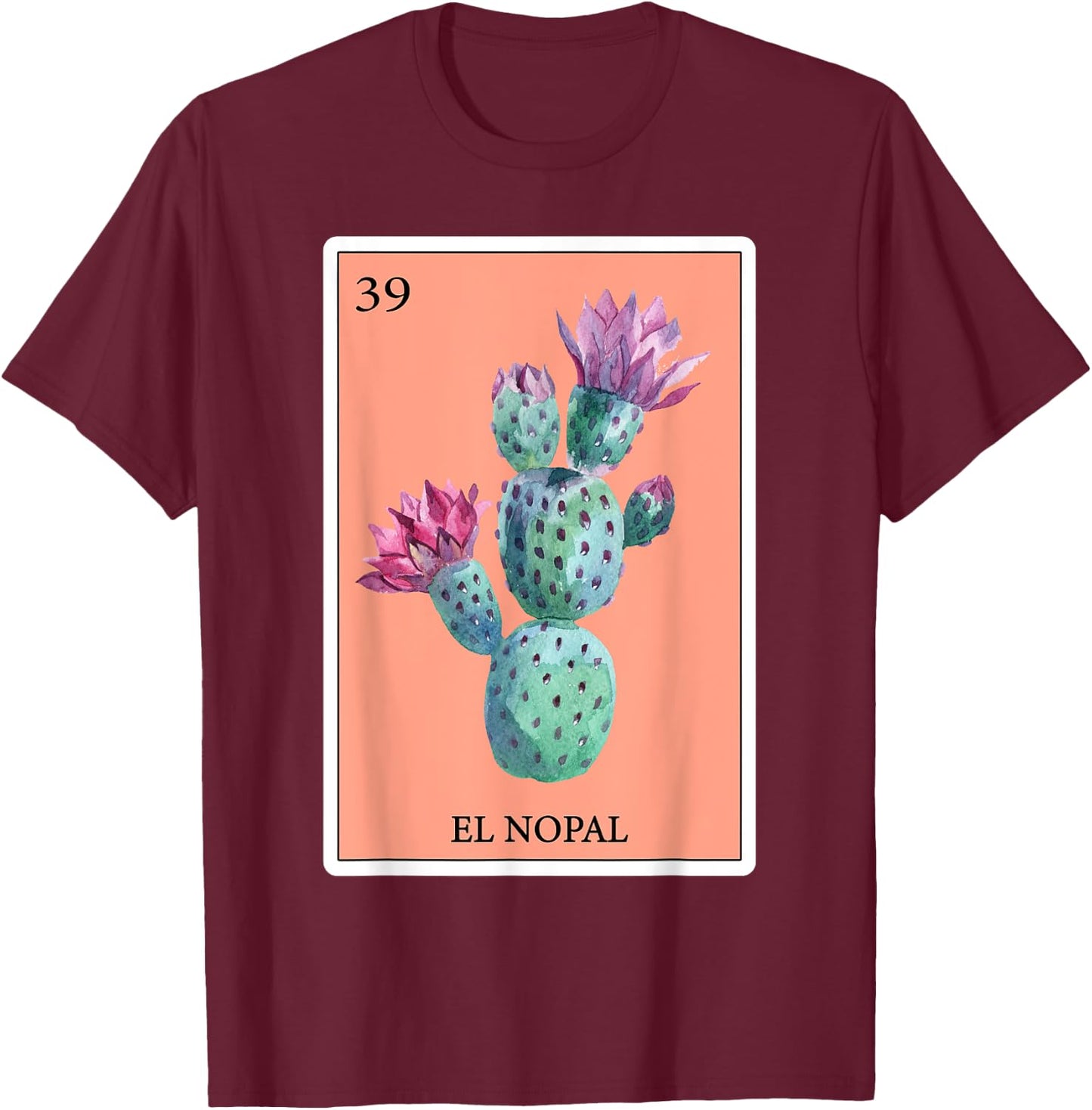 Cactus Funny Spanish-Mexican Bingo Gifts Card - El Nopal T-Shirt - T-Shirt | Maroon