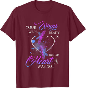 Funny Quote Your Wings were Ready But My Heart was Not T-Shirt - T-Shirt | Maroon
