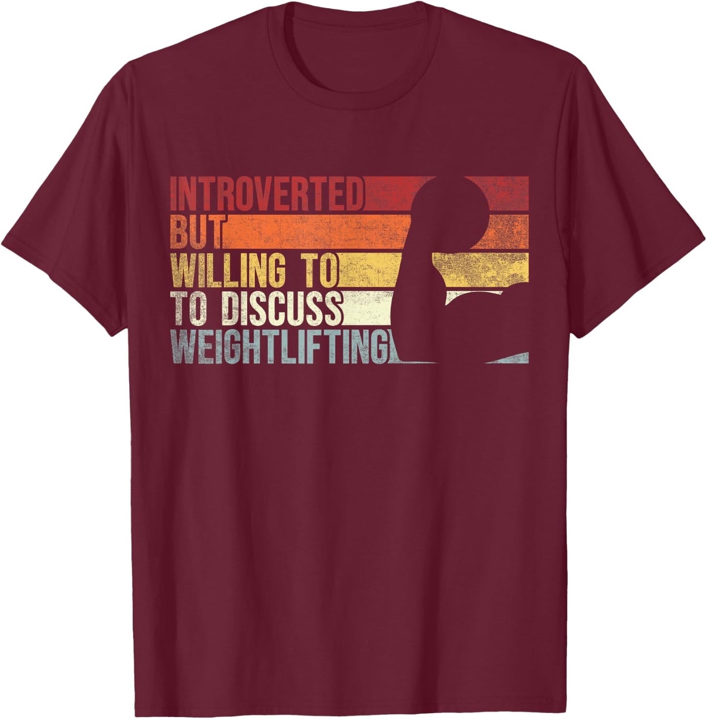 Introverted But Willing To Discuss Weightlifting Gym Workout T-Shirt - T-Shirt | Maroon