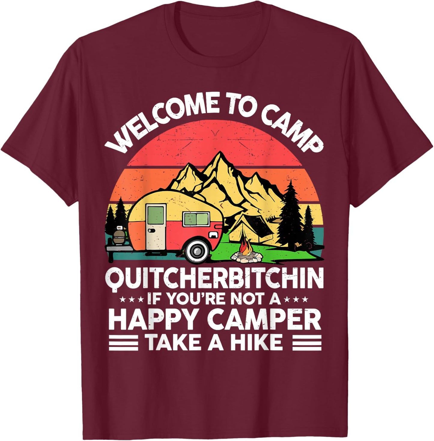 Funny Welcome Camp Quitcherbitchin Men Women Saying Camping T-Shirt - T-Shirt | Maroon