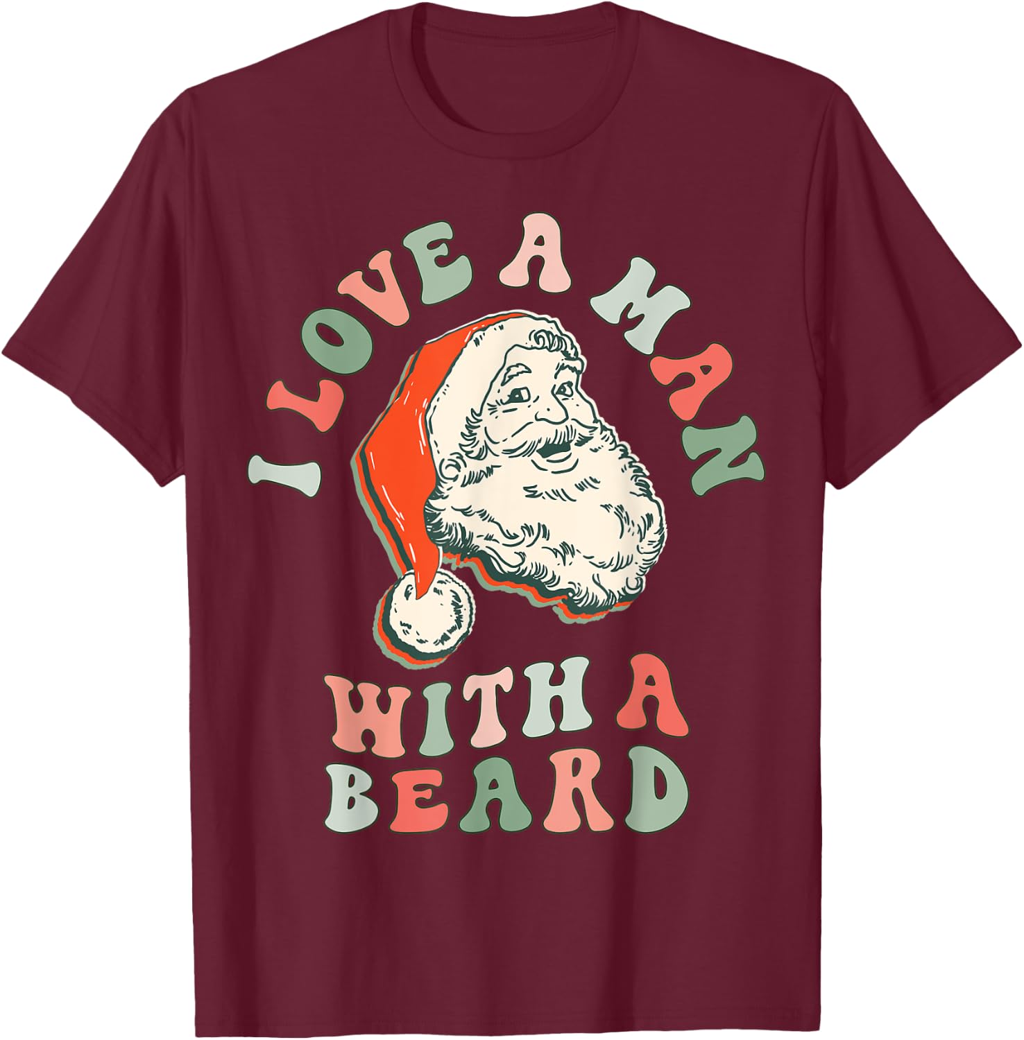 I Love A Man With a Beard Retro Santa Christmas Vintage Pink T-Shirt - T-Shirt | Maroon