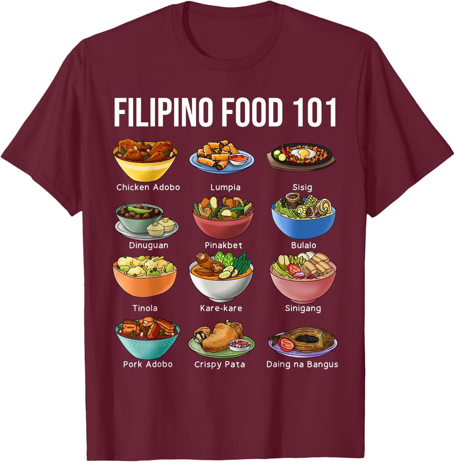 Filipino Food 101 Popular Pinoy Food Funny Cool Filipino T-Shirt - T-Shirt | Maroon