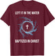 Left It In The Water Baptized In Christ Water Baptism Faith T-Shirt - T-Shirt | Maroon