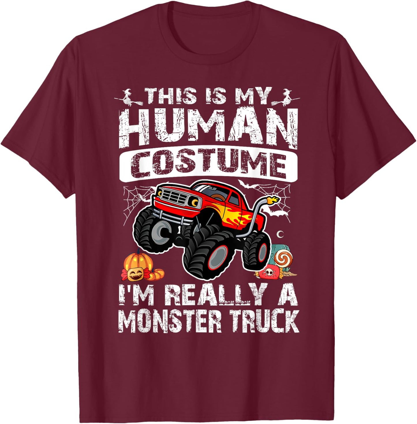 This Is My Human Costume I'm Really A Monster Truck T-Shirt - T-Shirt | Maroon