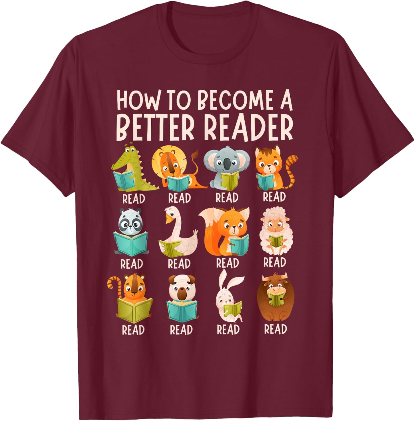 Reading Teacher How to Become a Better Reader Book Lover Fun T-Shirt - T-Shirt | Maroon