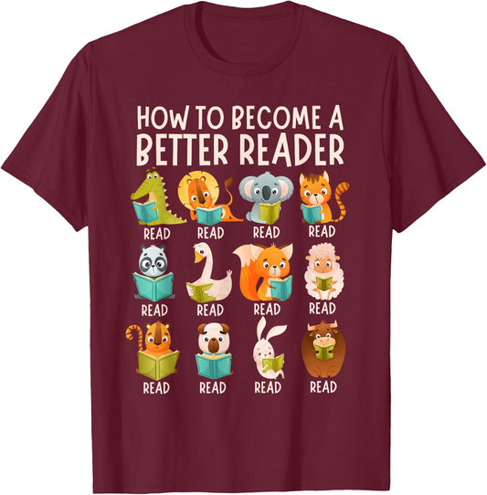 Reading Teacher How to Become a Better Reader Book Lover Fun T-Shirt - T-Shirt | Maroon