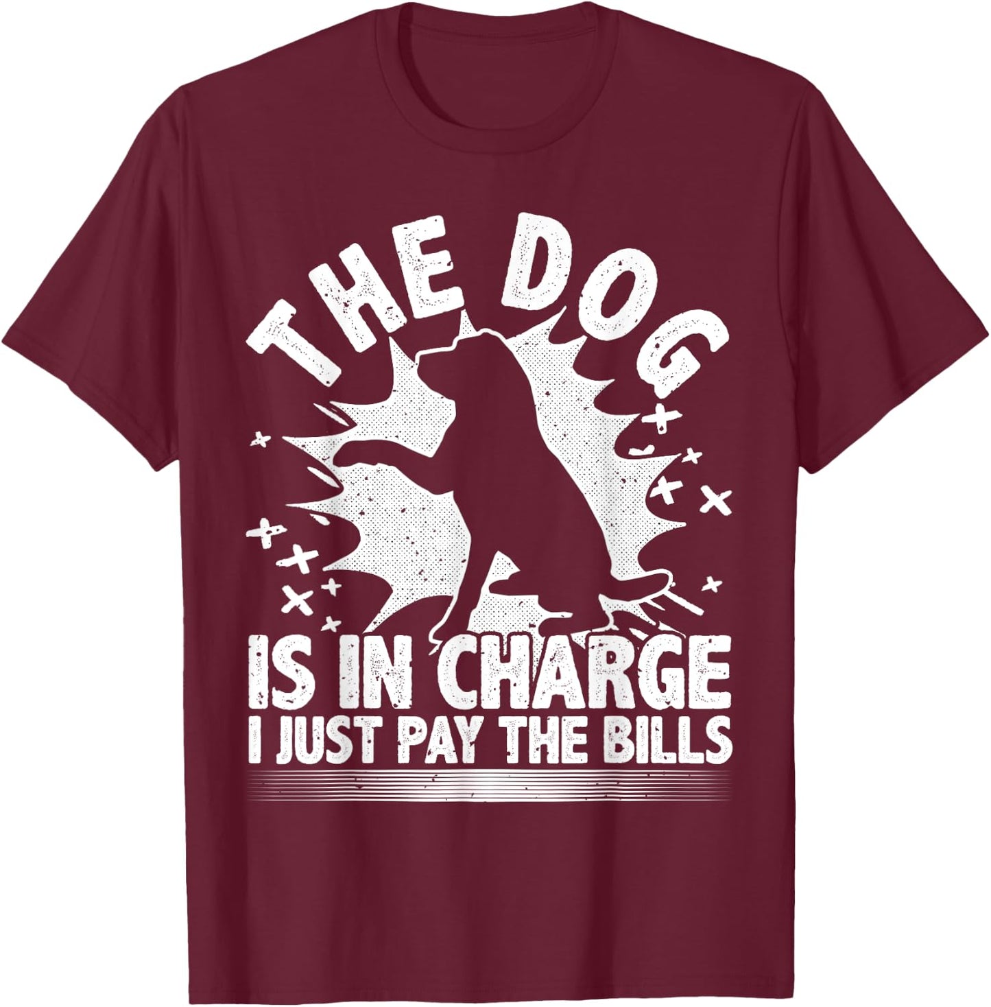 Dog Lover, Dog Is In Charge, Funny Design For Dog Owners Women T-Shirt - T-Shirt | Maroon