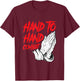 Praying Hands Christian Hand To Hand Combat T-Shirt - T-Shirt | Maroon
