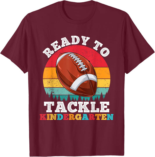 Ready To Tackle Kindergarten Football First Day Of School T-Shirt - T-Shirt | Maroon