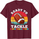 Ready To Tackle Kindergarten Football First Day Of School T-Shirt - T-Shirt | Maroon
