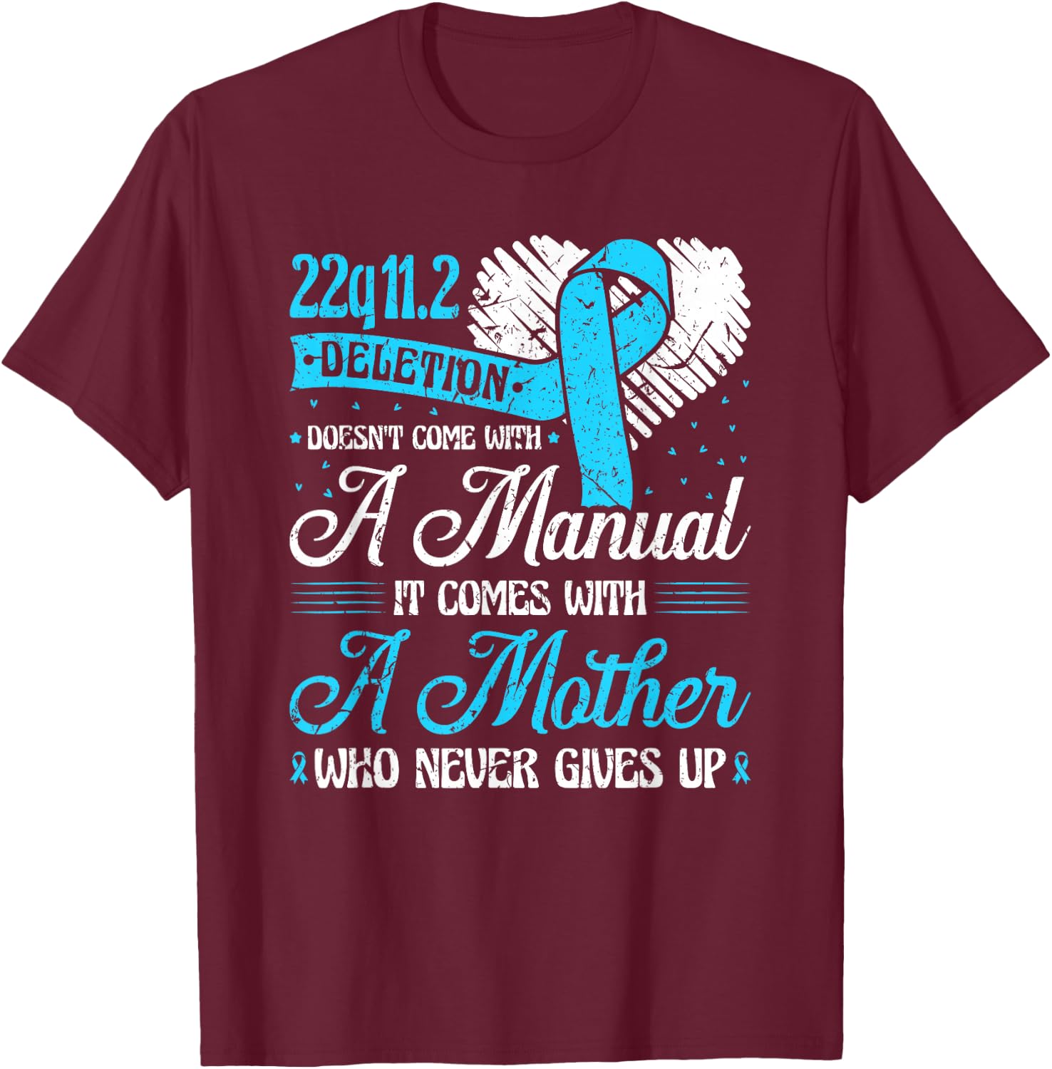 22q11.2 Deletion DiGeorge Syndrome Awareness Ribbon T-Shirt - T-Shirt | Maroon