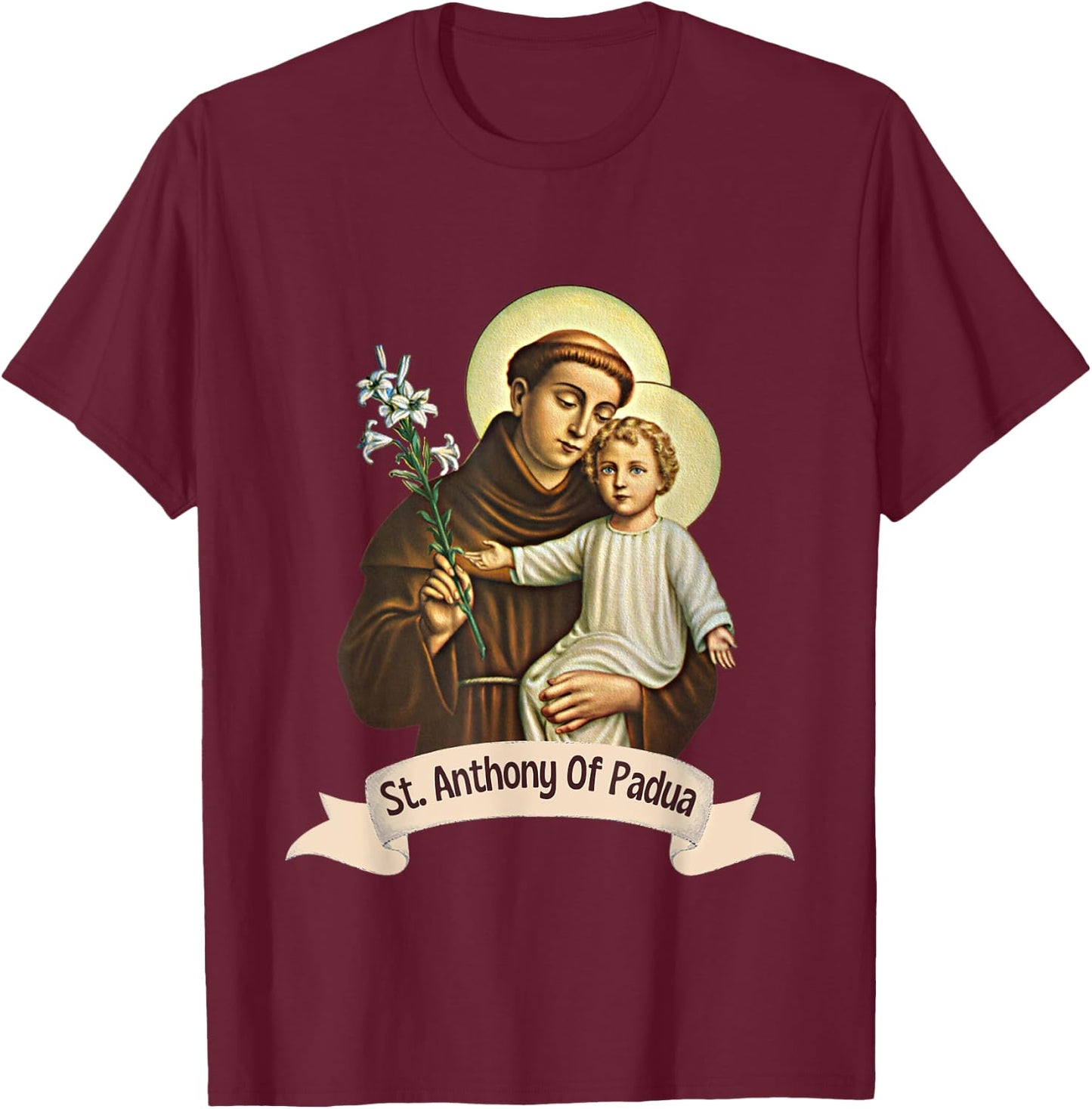 St Anthony of Padua Holding Jesus Catholic Saint St Anthony T-Shirt - T-Shirt | Maroon