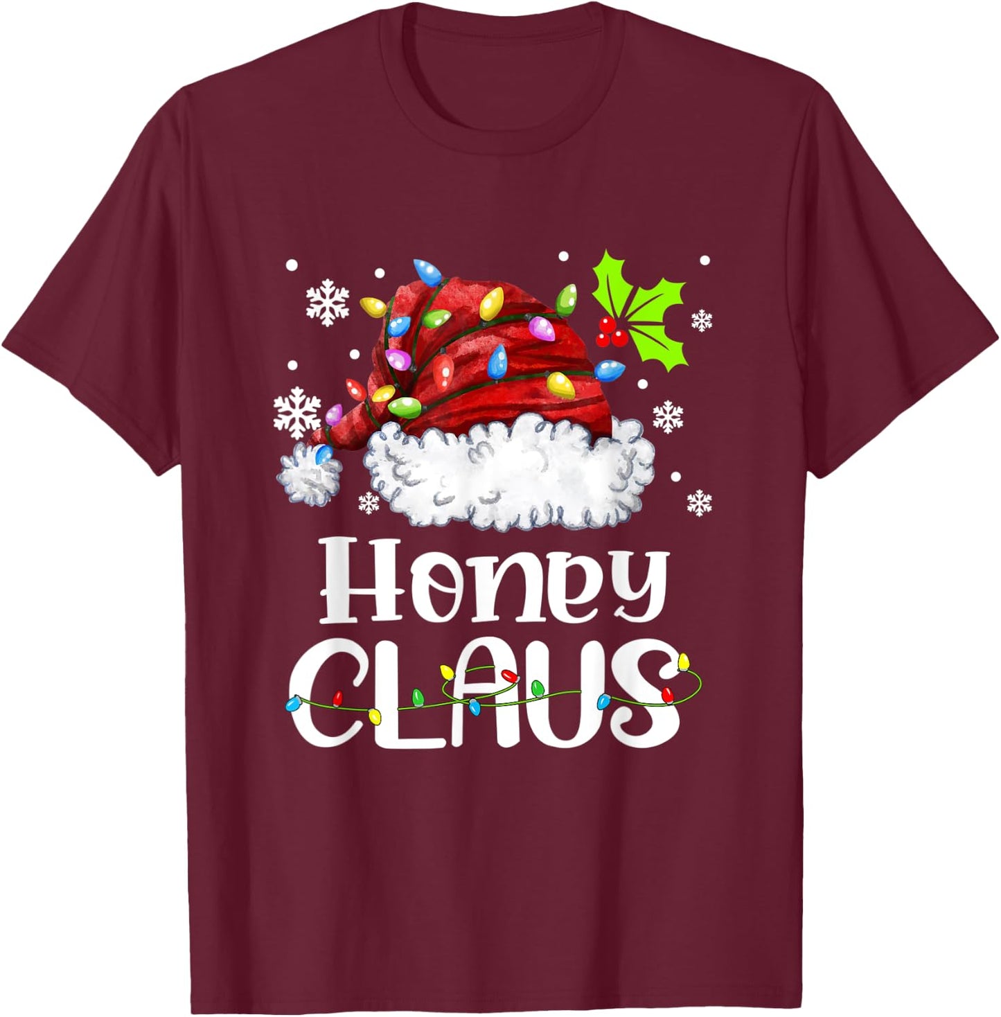 Honey Claus Santa Hat Christmas Light Xmas Family T-Shirt - T-Shirt | Maroon