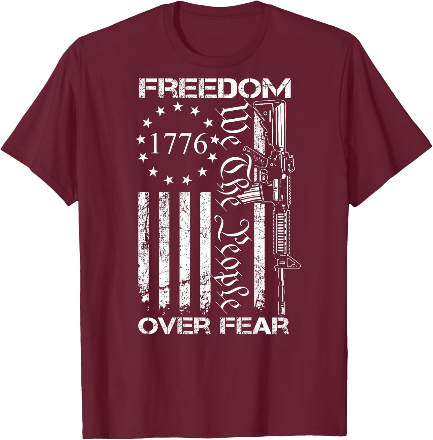 Freedom Over Fear Pro Gun USA Flag 2nd Amendment (ON Back) Small T-Shirt - T-Shirt | Maroon