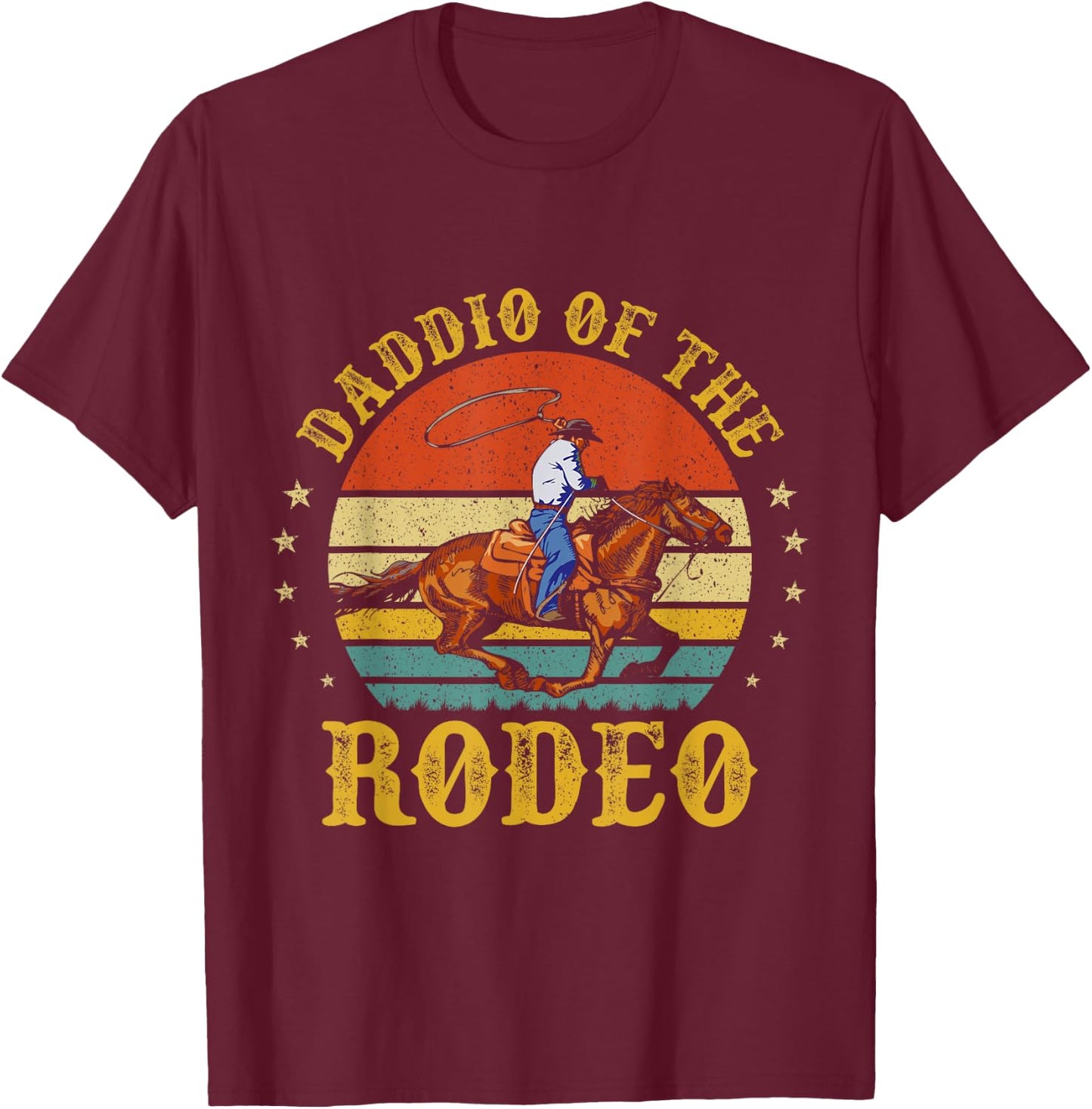 Daddio Of The Rodeo Cowboy Dad Daddy Funny Father's Day T-Shirt - T-Shirt | Maroon