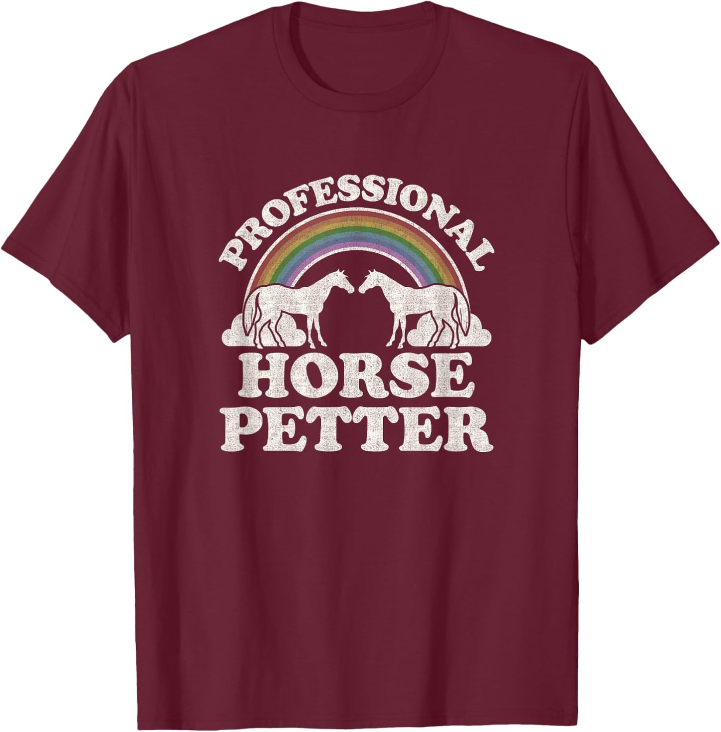 Equestrian Horse Lover Rainbow Professional Horse Petter T-Shirt - T-Shirt | Maroon