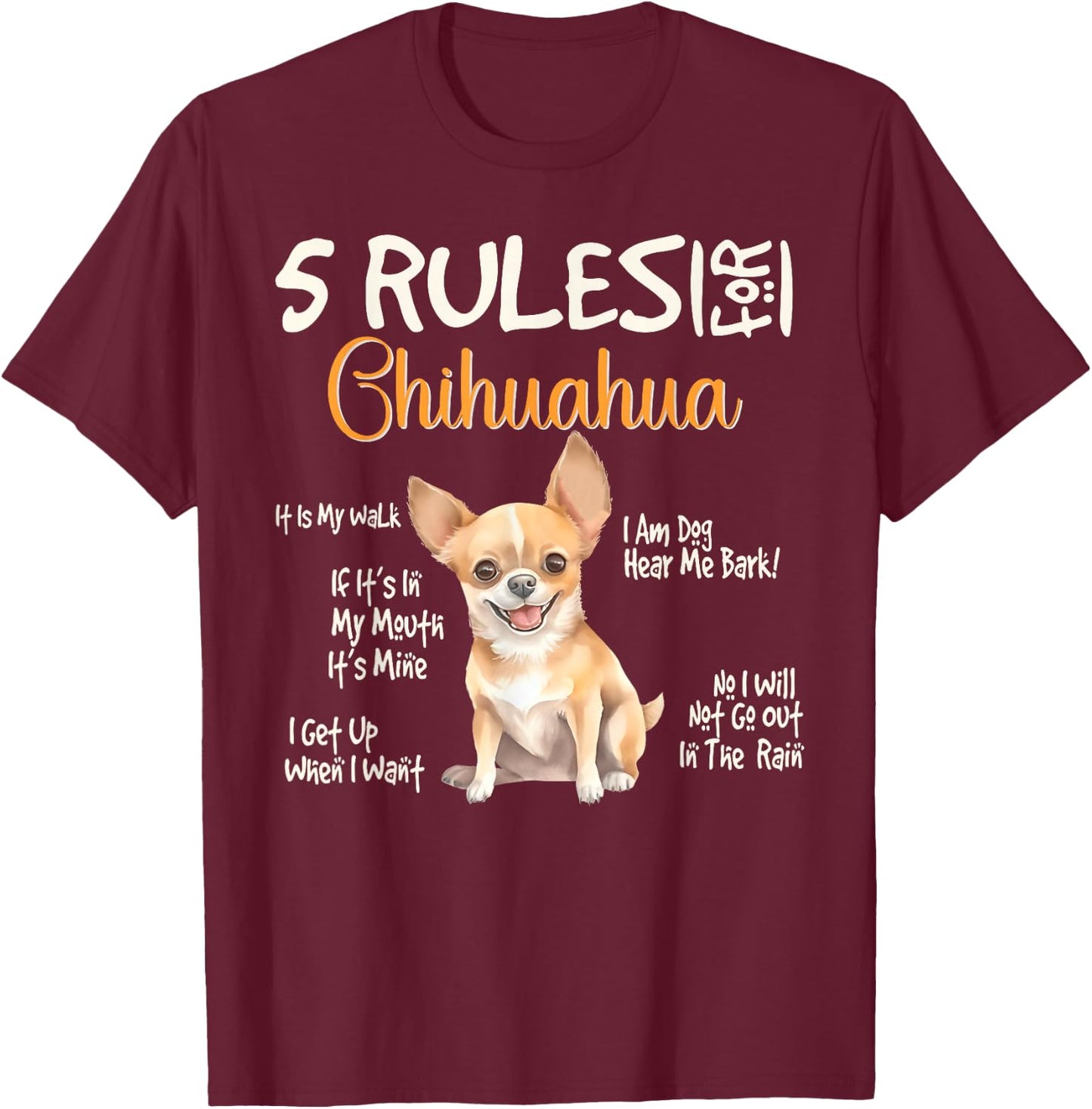 5 Funny Rules for Chihuahua Cute Dog Lovers Chihuahuas Owner T-Shirt - T-Shirt | Maroon