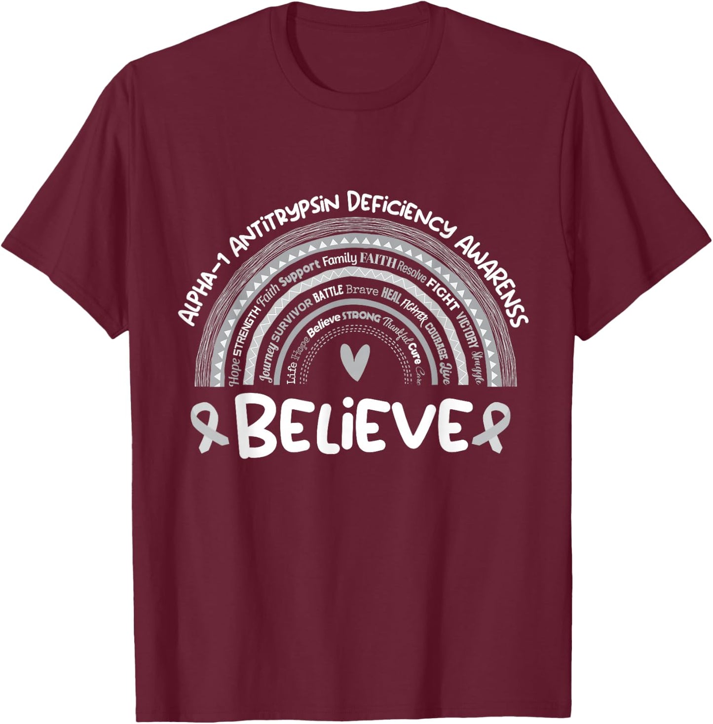 Believe | Alpha-1 Antitrypsin Deficiency Awareness Month T-Shirt - T-Shirt | Maroon