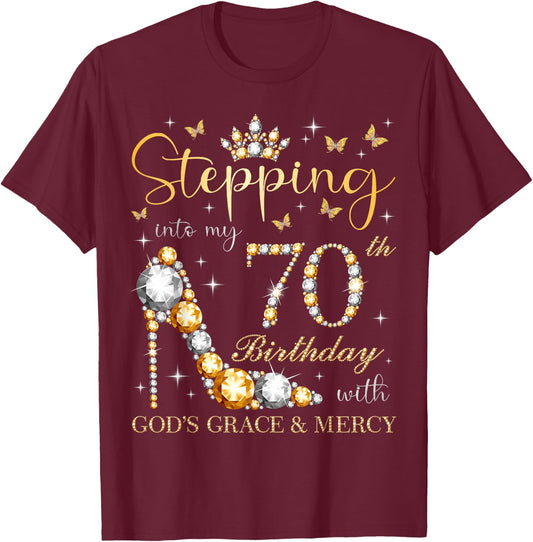 Stepping Into My 70th Birthday With God's Grace & Mercy Bday T-Shirt - T-Shirt | Maroon