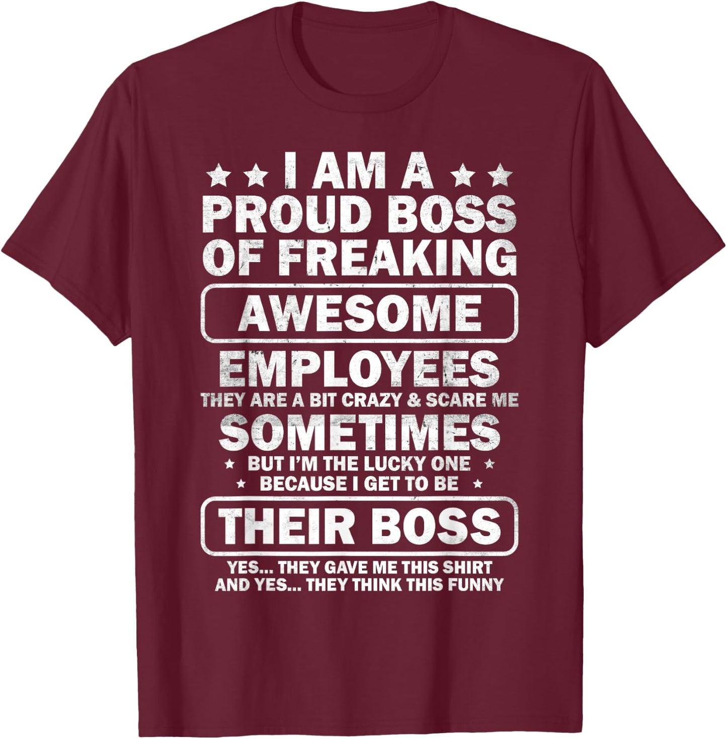 Funny Proud Boss Employee Appreciation Office Men Funny Boss T-Shirt - T-Shirt | Maroon