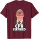 CPR Certified T-Shirt - T-Shirt | Maroon