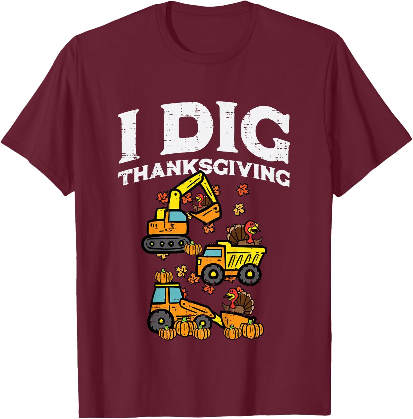 Kids I Dig Thanksgiving Construction Trucks Fall Toddler Boys Kid T-Shirt - T-Shirt | Maroon