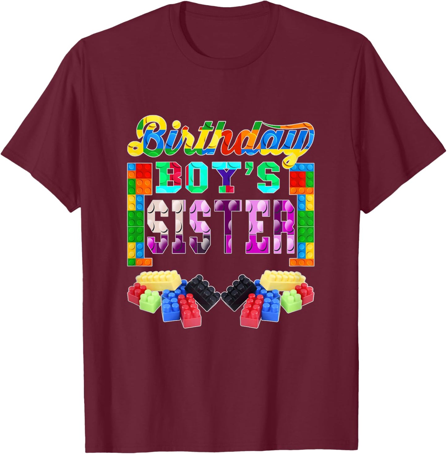 Building Brick Blocks Sister Of Birthday Boy B-day Builder T-Shirt - T-Shirt | Maroon