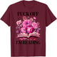 Floral Book Smut Slut Read Smutty Books Fuck Off I'm Reading T-Shirt - T-Shirt | Maroon