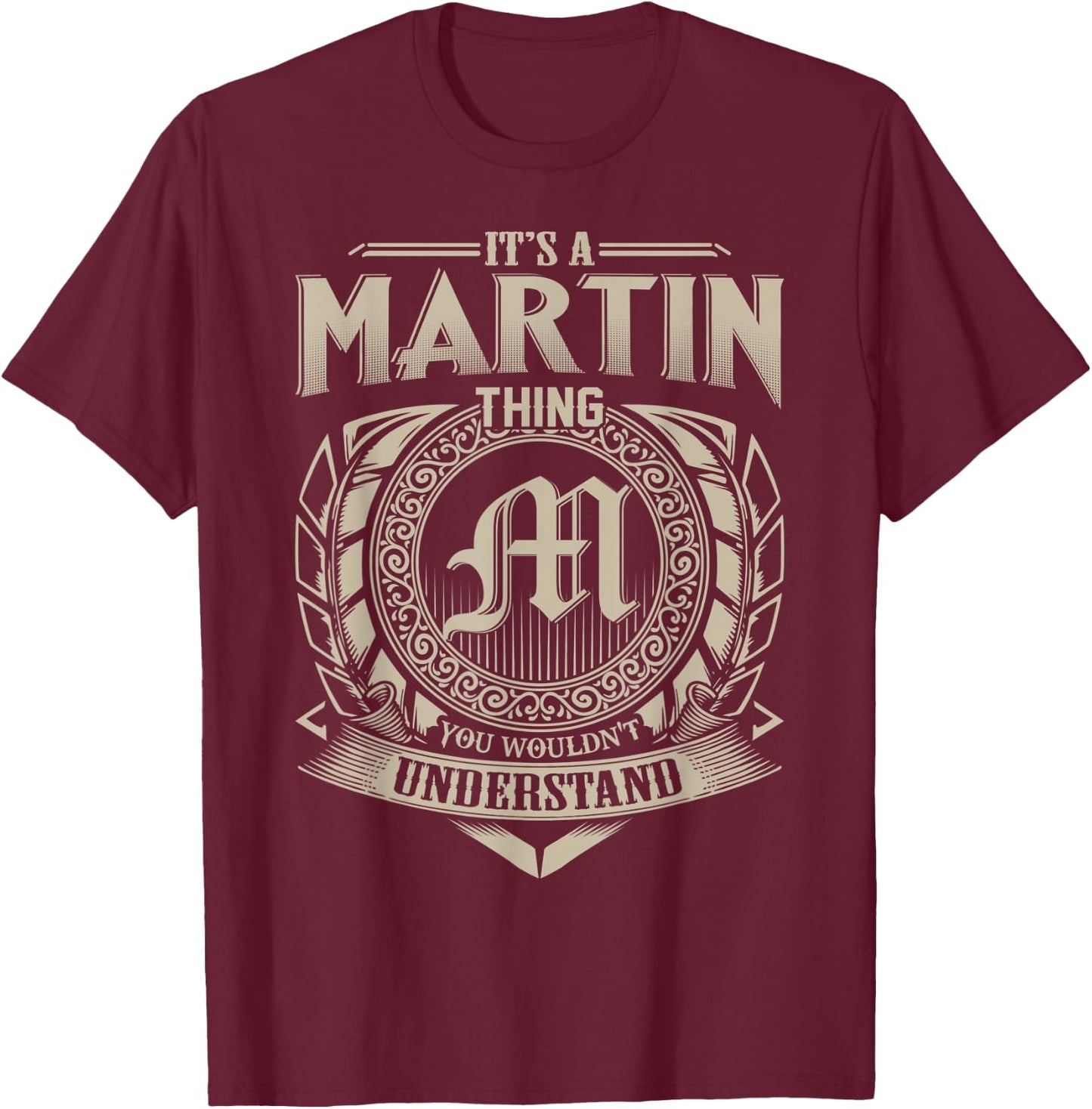 It's A MARTIN Thing You Wouldn't Understand Name Vintage T-Shirt - T-Shirt | Maroon