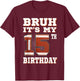 Bruh It's My 15th Birthday 15 Year Old Football Kids T-Shirt - T-Shirt | Maroon