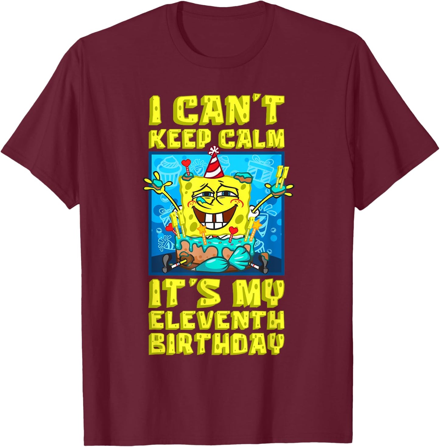 Mademark x SpongeBob SquarePants - I can't keep calm its My Eleventh Birthday 11th Birthday Boy T-Shirt - T-Shirt | Maroon