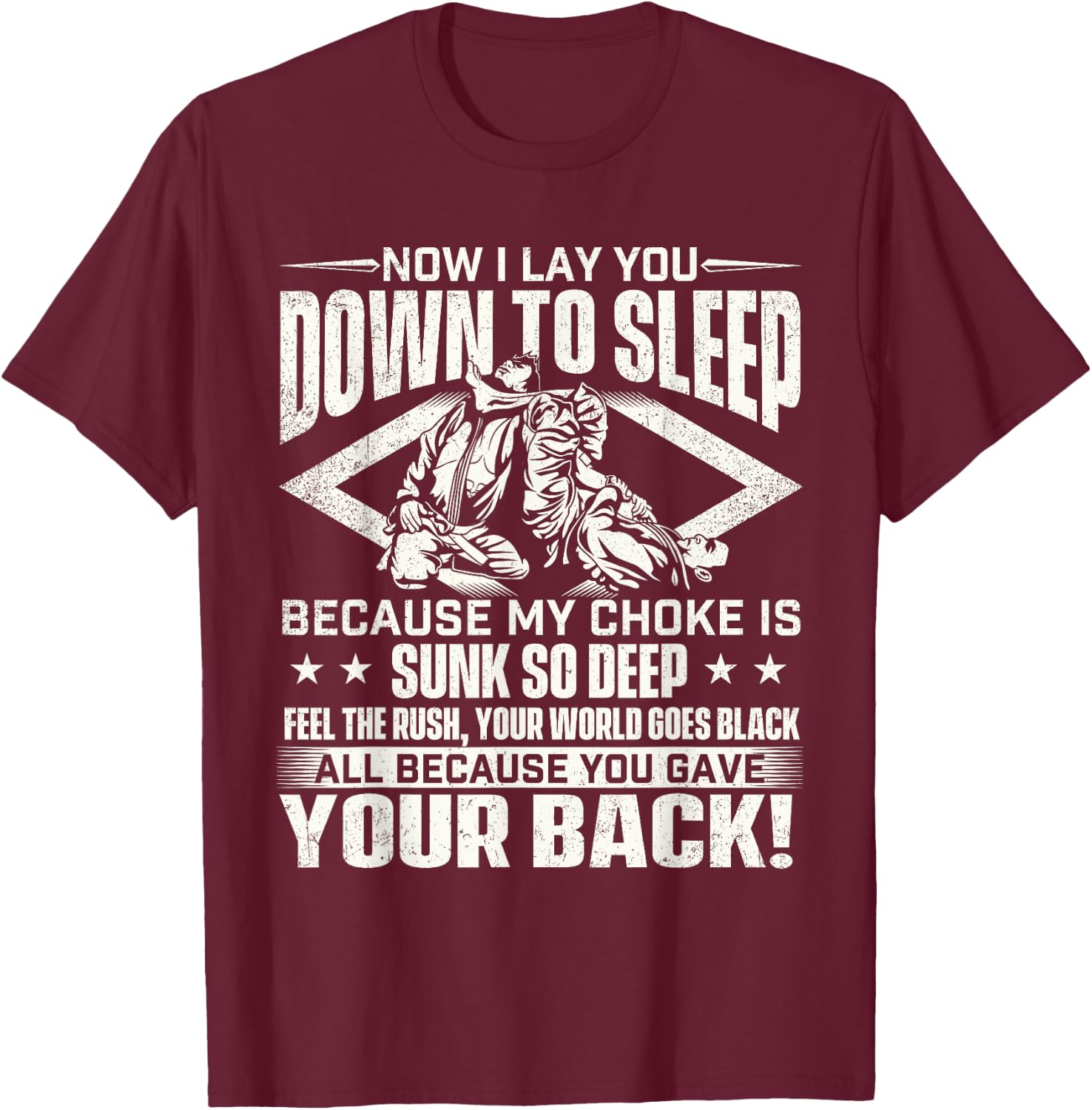 Now I Lay You Down To Sleep - Jiu Jitsu Martial Arts BJJ T-Shirt - T-Shirt | Maroon
