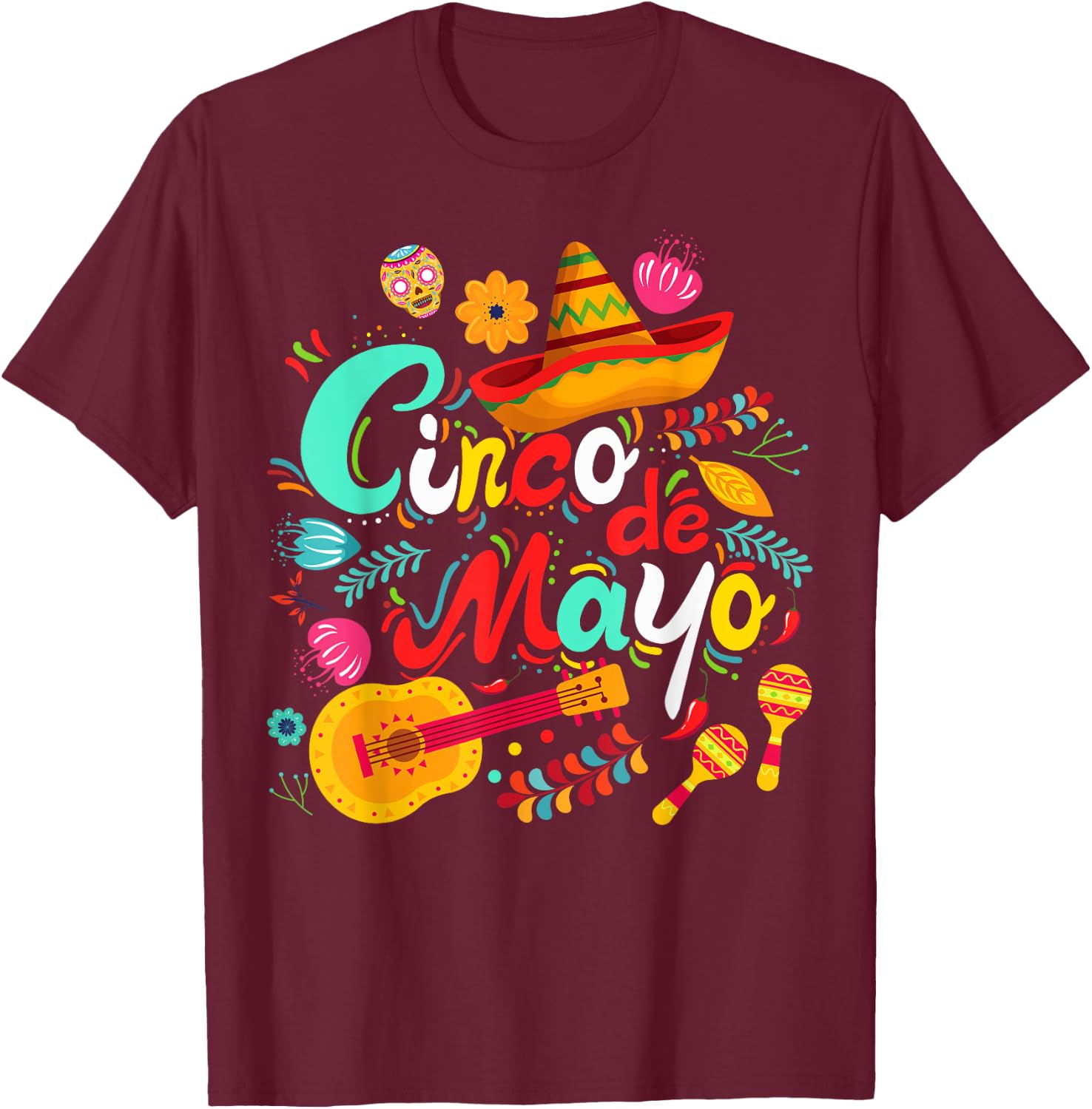 Cinco De Mayo Shirt Mexican Fiesta 5 De Mayo Women Men Girls T-Shirt - T-Shirt | Maroon