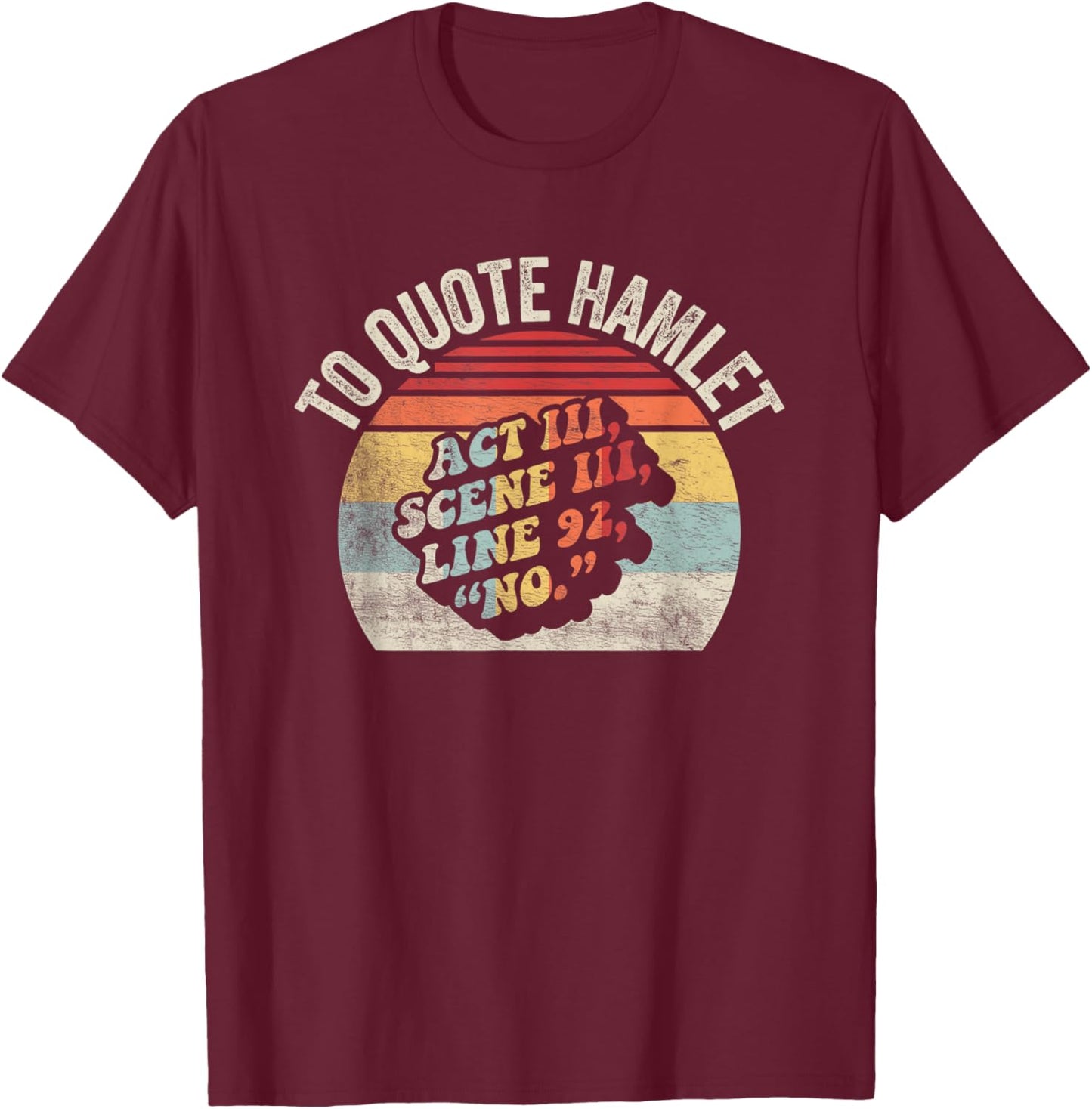 Vintage Retro To Quote Hamlet Funny Literary Reading T-Shirt - T-Shirt | Maroon