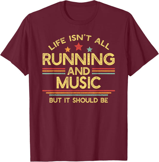 Life Isn't All Running and Music Lover | Musician Runner T-Shirt - T-Shirt | Maroon