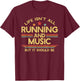 Life Isn't All Running and Music Lover | Musician Runner T-Shirt - T-Shirt | Maroon