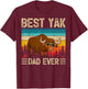 Yak Vintage Funny Best Yak Dad Ever Father's Day T-Shirt - T-Shirt | Maroon
