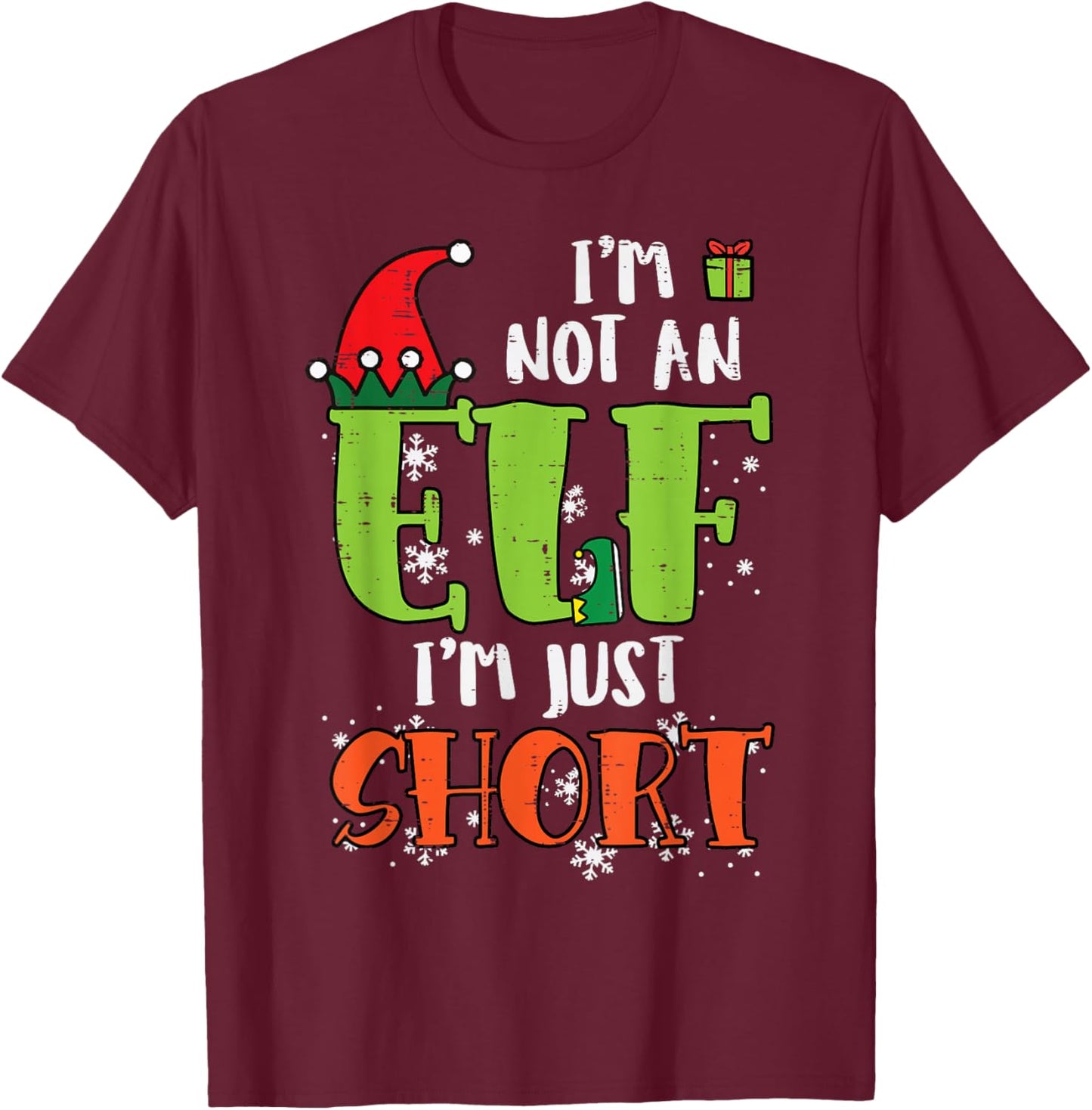 Im Not An Elf Just Short Funny Christmas Xmas Men Women Kids T-Shirt - T-Shirt | Maroon