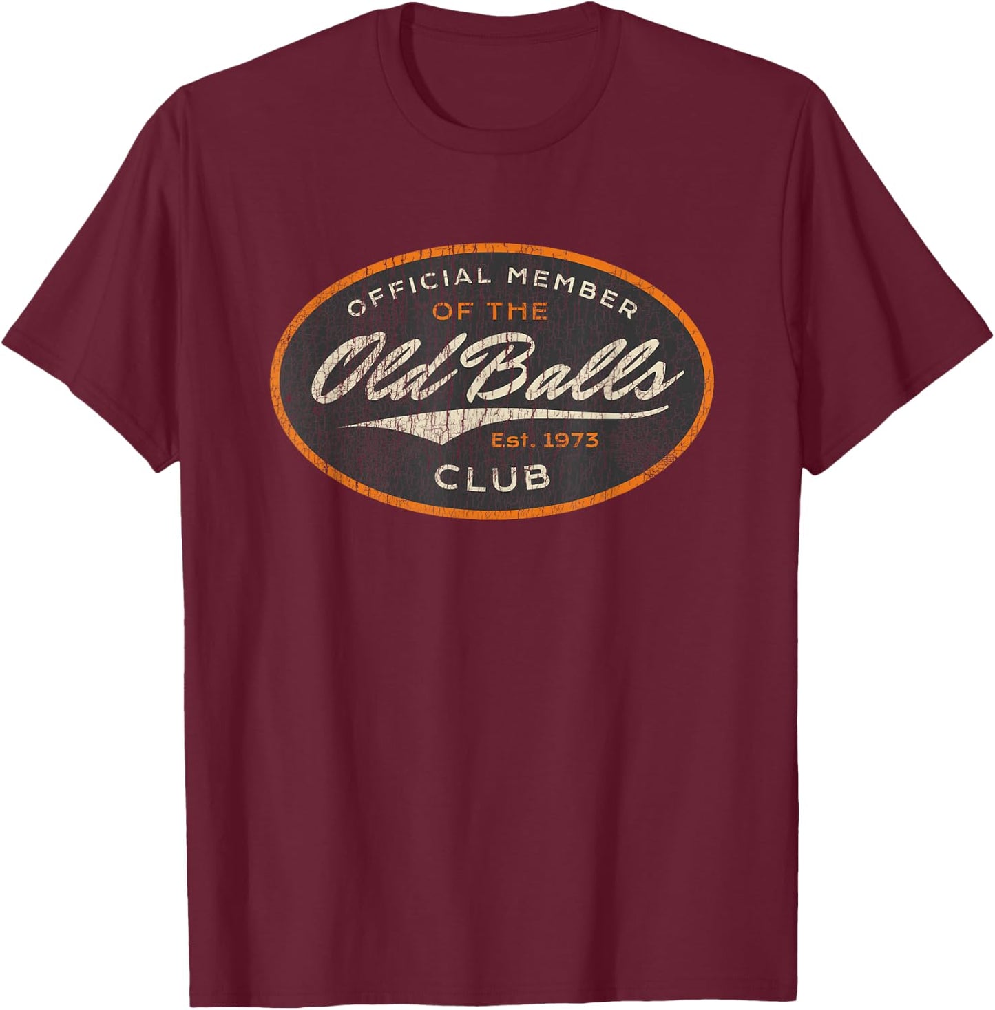 Funny 50th Birthday Est. 1973 Old Balls Club Men's Birthday T-Shirt - T-Shirt | Maroon