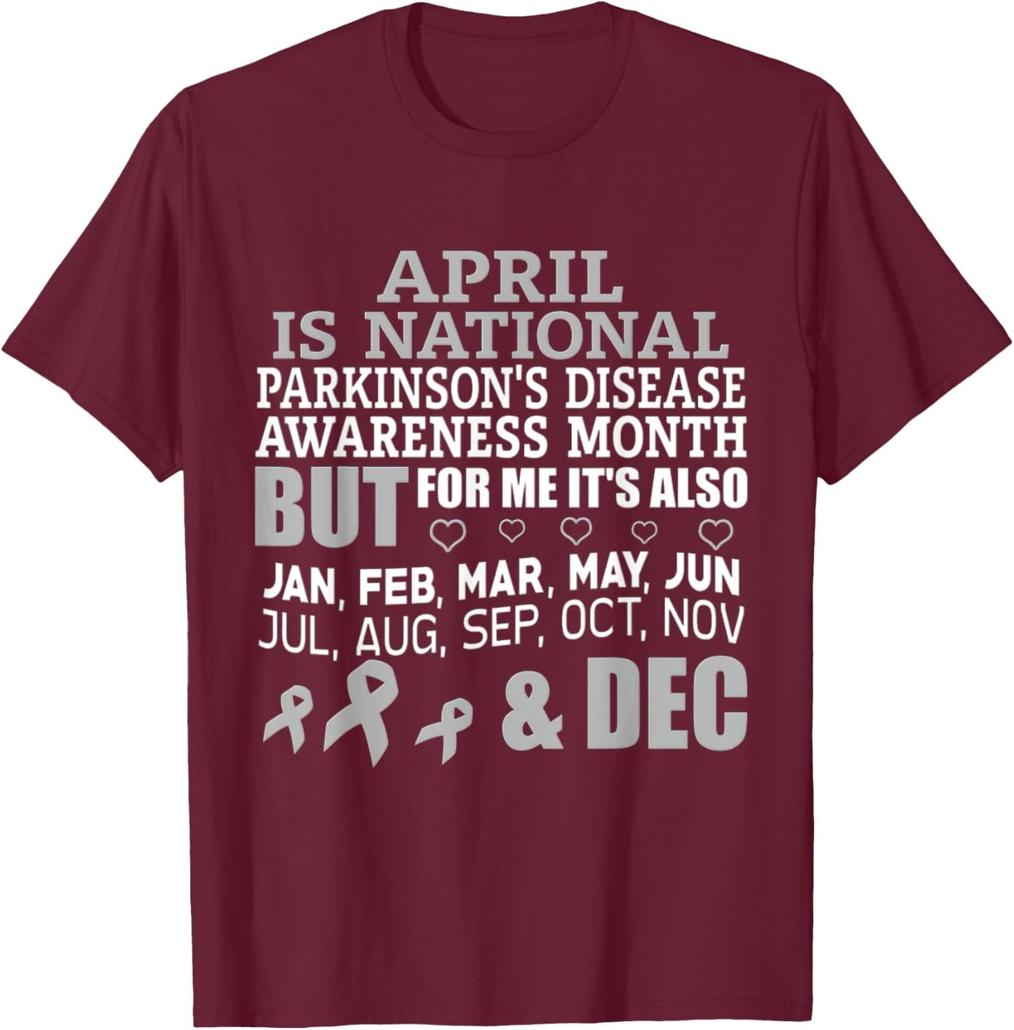 April Is National Parkinsons Disease Awareness Month T-Shirt - T-Shirt | Maroon