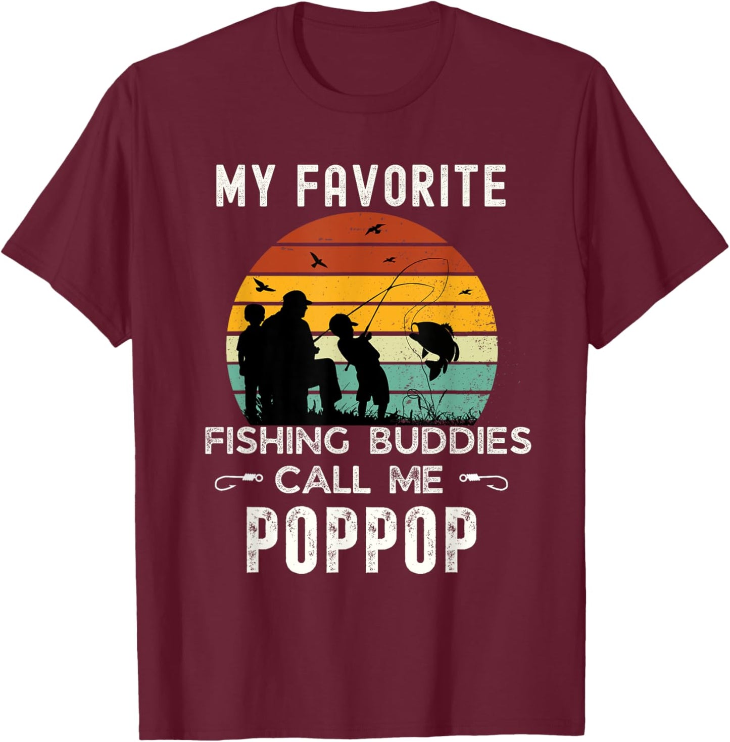 Awesome My Favorite Fishing Buddies Call Me POPPOP Grandpa T-Shirt - T-Shirt | Maroon