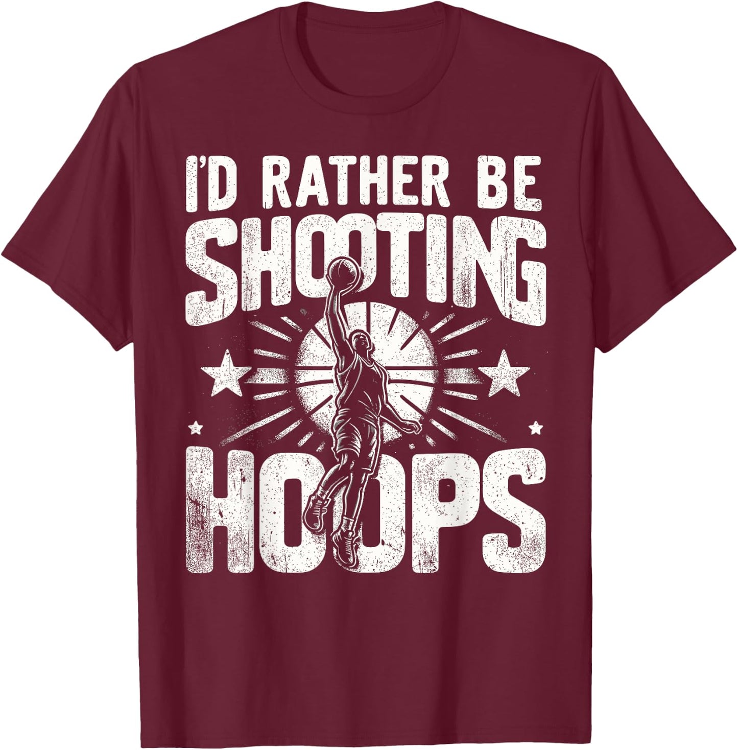 I'd Rather Be Shooting Hoops, Men, Women's Basketball Fans T-Shirt - T-Shirt | Maroon