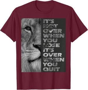 It's Not Over When You Lose - Do Not Quit - Sport Motivation T-Shirt - T-Shirt | Maroon