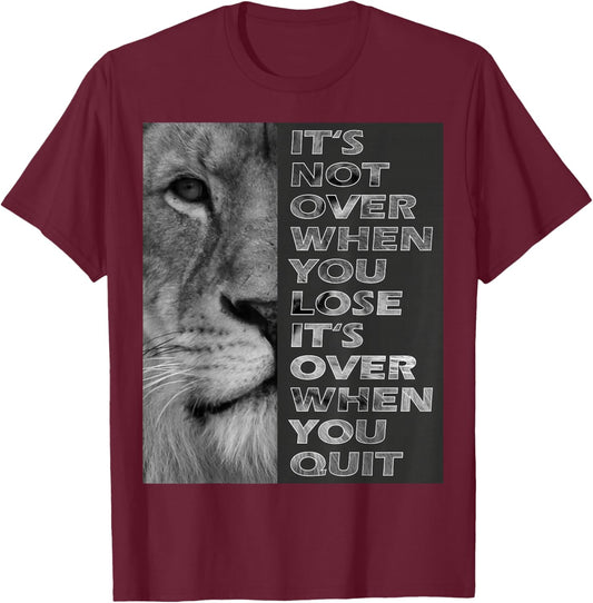 It's Not Over When You Lose - Do Not Quit - Sport Motivation T-Shirt - T-Shirt | Maroon