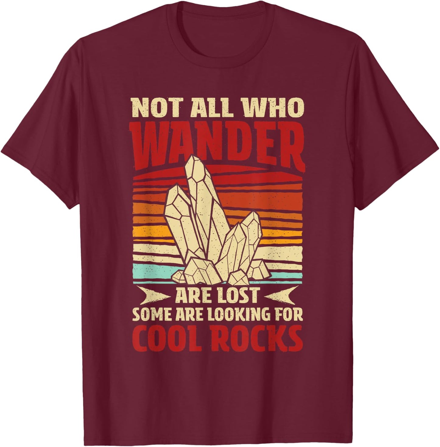 Collecting Rocks Some Are Looking For Cool Rocks Retro T-Shirt - T-Shirt | Maroon