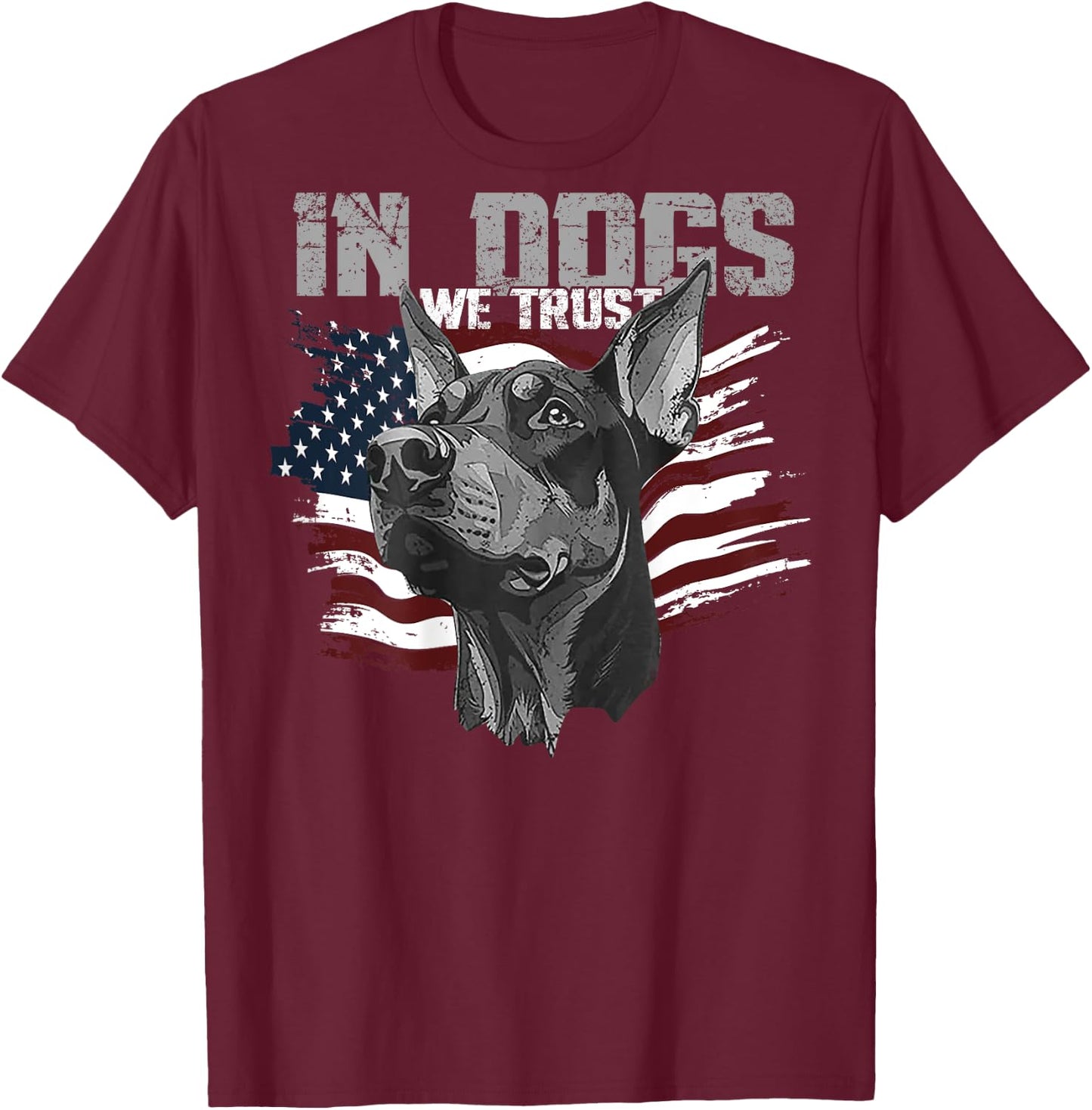Doberman Pinscher In Dogs We Trust (on back) T-Shirt - T-Shirt | Maroon