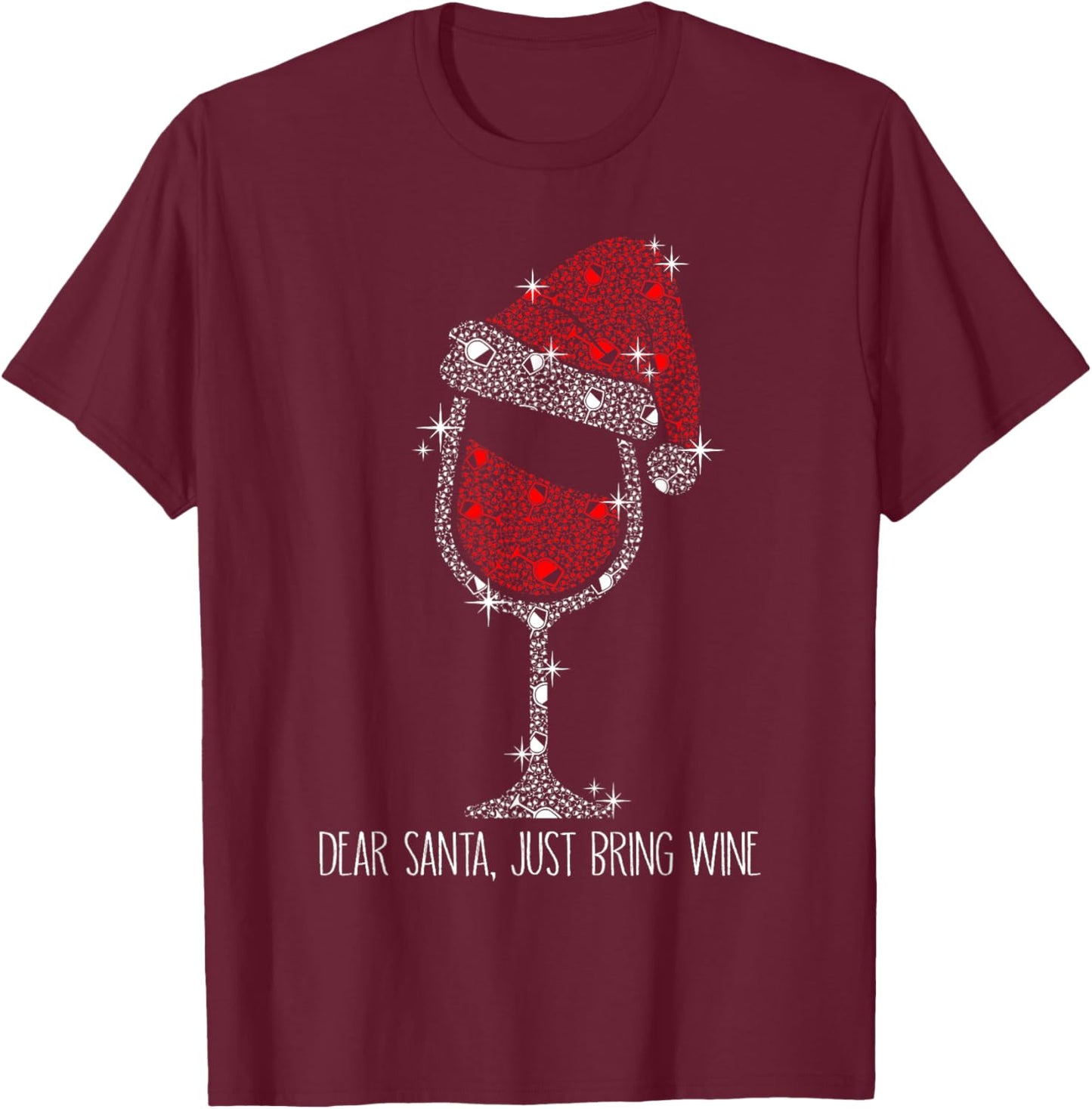 Dear Santa Just Bring Wine Christmas Wine Glass T-Shirt - T-Shirt | Maroon